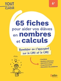 65 fiches pour aider vos élèves en nombres et calculs - Remédier en s’appuyant sur le CM1 et le CM2