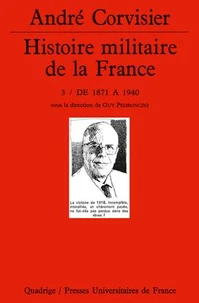 Histoire Militaire De La France. Tome 3, De 1871 A 1940