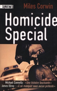 Corwin Miles - Homicide Special - Un an avec l'unité d'élite d'investigation de la police de Los Angeles.