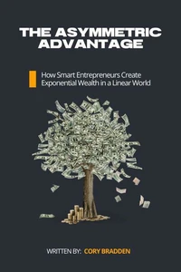 The Asymmetric Advantage
