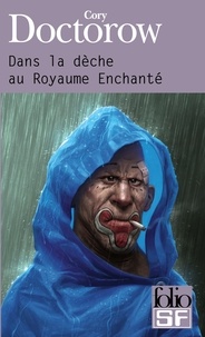 Cory Doctorow - Dans la dèche au Royaume Enchanté.