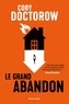 Cory Doctorow - Le Grand Abandon.