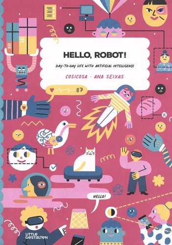Hello, robot!. Day-to-day life with artificial intelligence