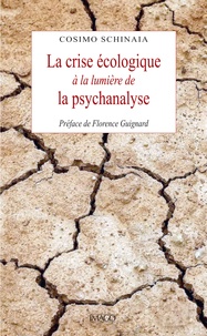 Cosimo Schinaia - La crise écologique à la lumière de la psychanalyse.