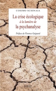 Cosimo Schinaia - La crise écologique à la lumière de la psychanalyse.