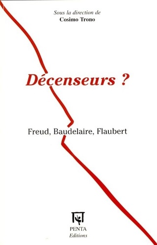 Cosimo Trono - Décenseurs ? - Freud, Baudelaire, Flaubert.