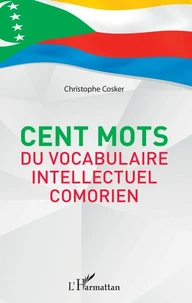 Cent mots du vocabulaire intellectuel comorien