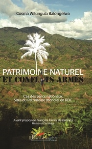 Cosma Wilungula Balongelwa - Patrimoine naturel et conflits armés - Cas des parcs nationaux ; sites du Patrimoine mondial en République Démocratique du Congo.