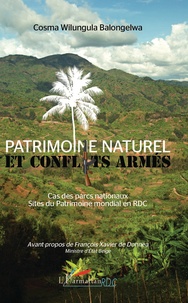 Cosma Wilungula Balongelwa - Patrimoine naturel et conflits armés - Cas des parcs nationaux ; sites du Patrimoine mondial en République Démocratique du Congo.