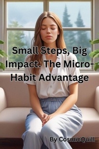 Pdf e book téléchargement gratuit Small Steps, Big Impact. The Micro-Habit Advantage in French 9798230174967 par CosmicQuill CHM