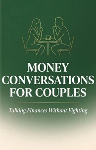 Money Conversations for Couples: Talking Finances Without Fighting