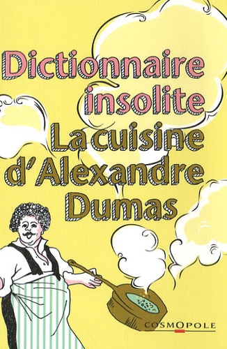  Cosmopole - Petit dictionnaire de cuisine d'Alexandre Dumas.