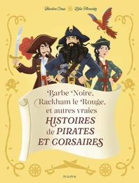Barbe Noire, Rackam le Rouge et autres vraies histoires de pirates et corsaires