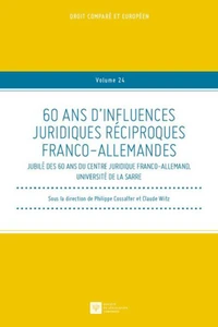 Soixante ans d'influences juridiques réciproques franco-allemandes