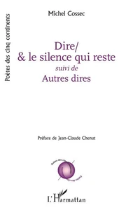 Dire/& le silence qui reste suivi de Autres dires
