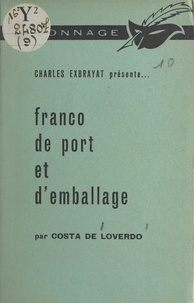 Costa de Loverdo et Charles Exbrayat - Franco de port et d'emballage.
