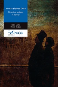 In una stanza buia. Filosofia e teologia in dialogo