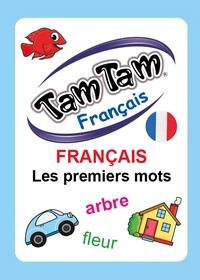 Tam Tam Français : Les premiers mots. Avec 62 cartes