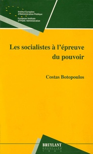 Costas Botopoulos - Les socialistes à l'épreuve du pouvoir.