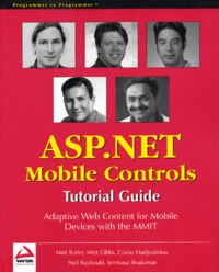 Costas Hadjisotiriou et M Gibbs - Asp.Net Mobile Controls. Tutorial Guide.