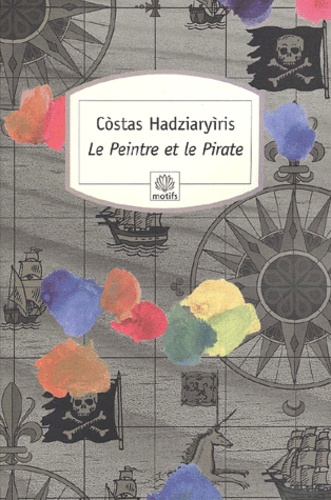 Costas Hadziaryiris - Le peintre et le pirate.
