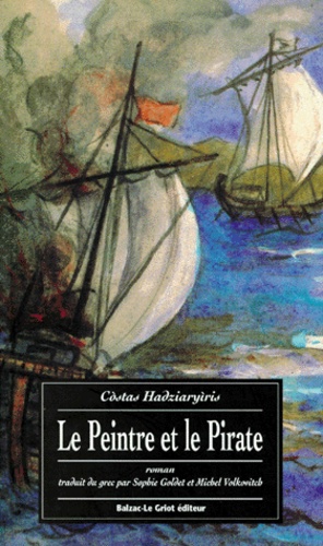 Costas Hadziaryiris - Le Peintre Et Le Pirate.