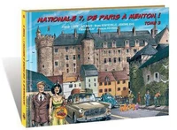 Nationale 7, de Paris à Menton ! Tome 3