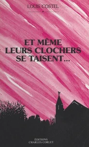 Et Meme Leurs Clochers Se Taisent...
