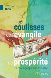 Costi Hinn - Les coulisses de l'évangile de prospérité - Un témoignage enrichissant.