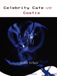 Costis . et Pierre Restany - Celebrity Cafe n° 05 - Éclat éclair.