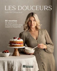 Les douceurs. 85 recettes de desserts et d'autres plaisirs pour