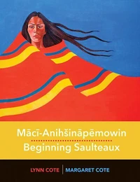 Maci-Anihšinapemowin / Beginning Saulteaux