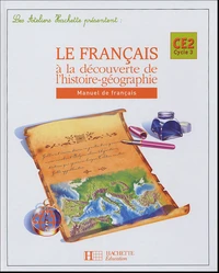 Le français à la découverte de l'histoire-géographie CE2