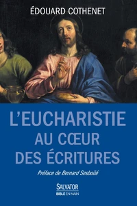 L'Eucharistie au coeur des Ecritures