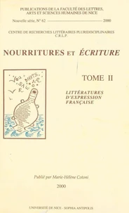 Nourritures Et Ecriture. Tome 2, Litteratures D'Expression Francaise
