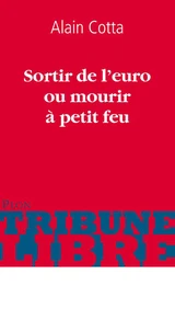 Sortir de l'euro ou mourir à petit feu