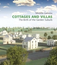 Cottages and Villas: The Birth of the Garden Suburb.