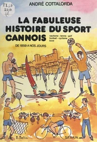 La fabuleuse histoire du sport cannois