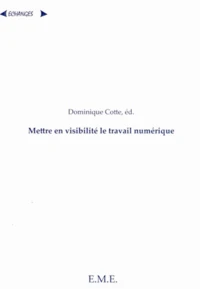 La mise en visibilité du travail numérique