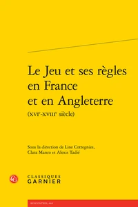 Le jeu et ses règles en France et en Angleterre (XVIe-XVIIIe siècle)