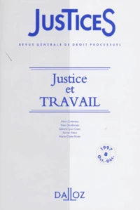 Justices Revue Generale De Droit Processuel Numero 8 Octobre-Decembre 1997 : Justice Et Travail