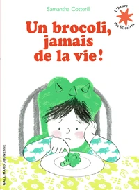 Un brocoli, jamais de la vie !
