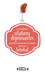 Les meilleures citations déprimantes pour bien commencer la journée