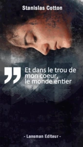 Et dans le trou de mon coeur, le monde entier