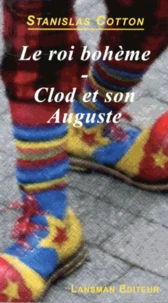 Le roi bohème ; Clod et son Auguste