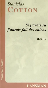 Si j'avais su j'aurais fait des chiens