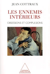 Les Ennemis Interieurs. Obsessions Et Compulsions