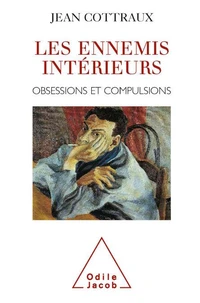 Les Ennemis Interieurs. Obsessions Et Compulsions