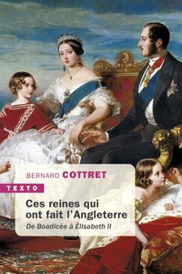 Ces reines qui ont fait l'angleterre