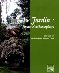 Le Jardin : figures et métamorphoses